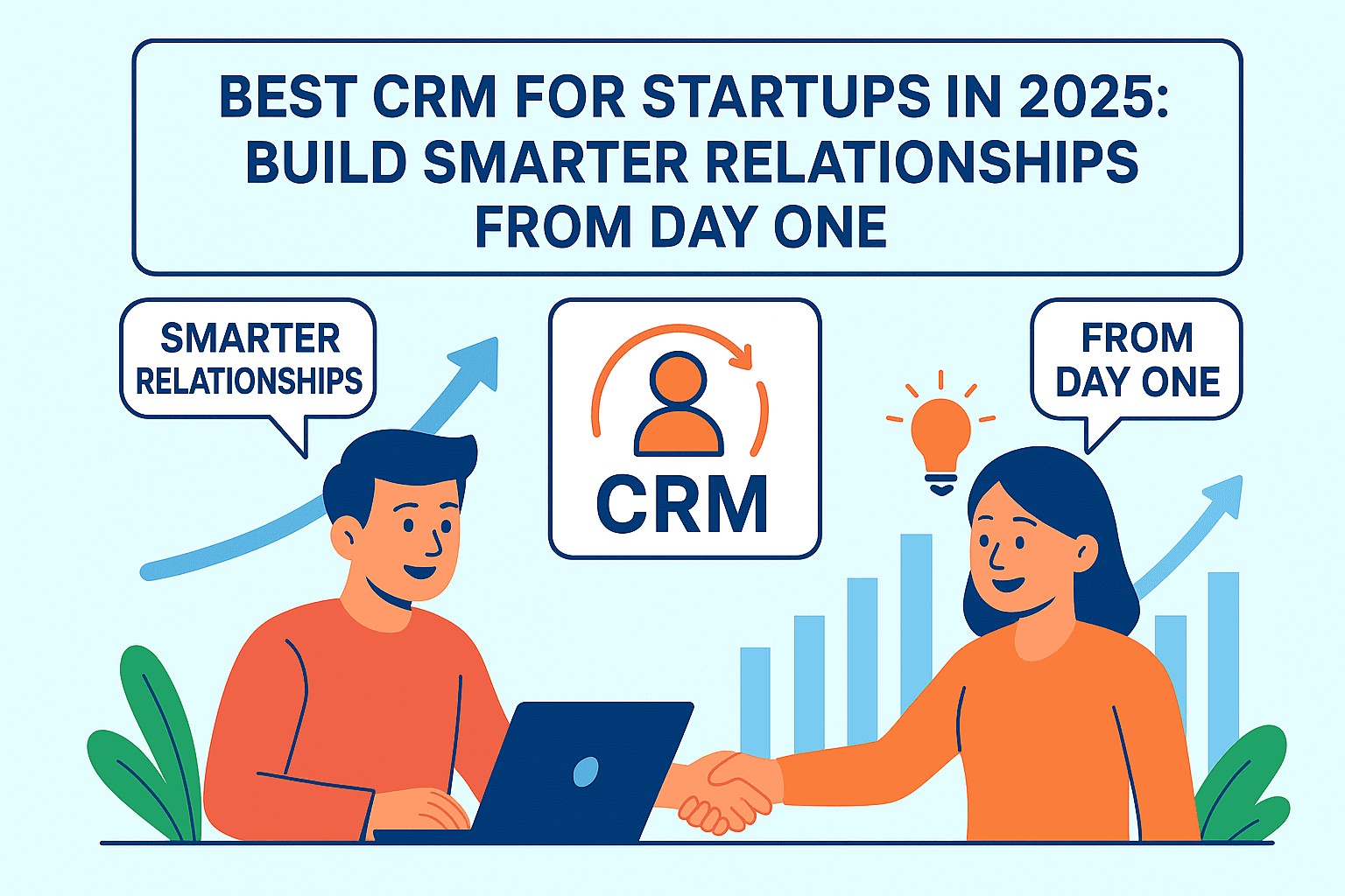 Best CRM for Startups in 2025: Build Smarter Relationships from Day One