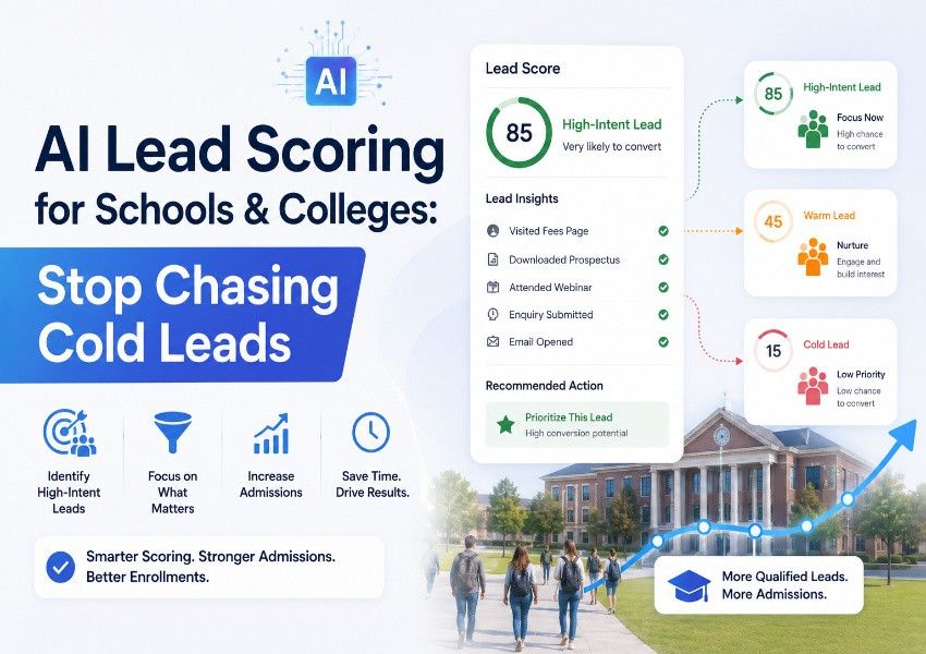 AI Lead Scoring for Schools & Colleges: Stop Chasing Cold Leads