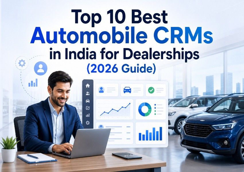 Top 10 Best Automobile CRMs in India for Dealerships (2026 Guide)