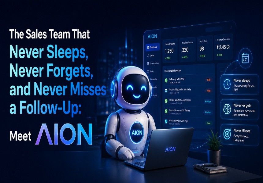 The Sales Team That Never Sleeps, Never Forgets, and Never Misses a Follow-Up: Meet AION